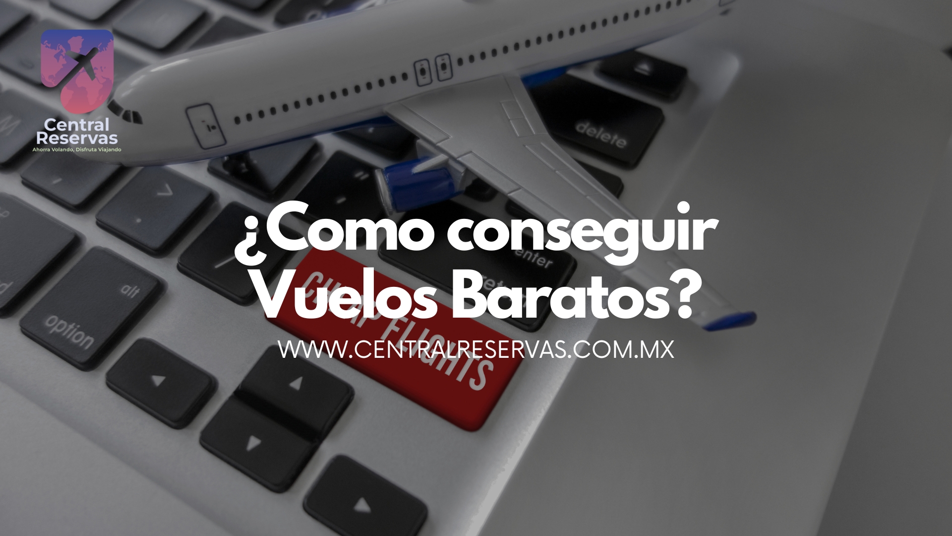 ¿Como conseguir Vuelos Baratos?